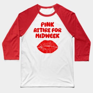 PINK ATTIRE FOR MIDWEEK Baseball T-Shirt